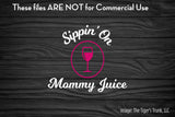 Sippin on Mommy Juice cutting file package (SVG, DXF, JPG, GSP, PDF, PNG)
