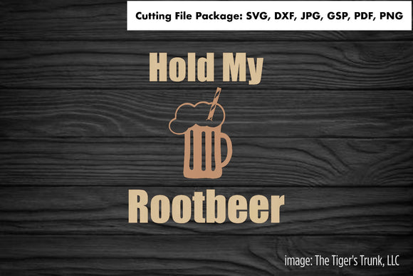 Hold My Rootbeer | Instant Download | Kids Cutting Files