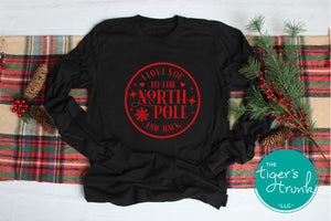 I Love You to the North Pole and Back Christmas shirts