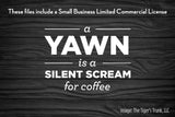 A Yawn is a Silend Stream for Coffee  digital cutting file package (SVG, DXF, JPG, GSP, PDF, PNG)