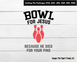 Cutting File Package | Religious Cutting Files | Bowl For Jesus Because He Died for Your Pins | Instant Download