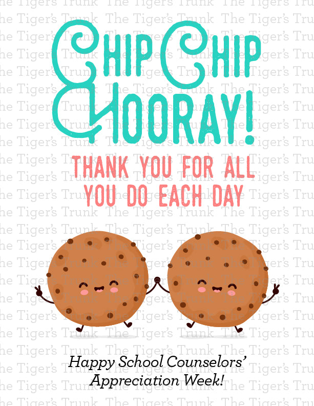 Printable cookie-themed appreciation sign with "Chip Chip Hooray Thanks For All You Do Each Day," perfect for counselors, teachers, and school staff.