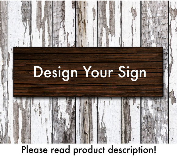 Design Your Own | Hand-Painted Rustic Wooden Sign