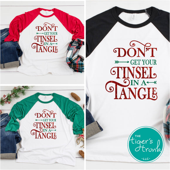 Don't Get Your Tinsel in a Tangle Christmas shirts