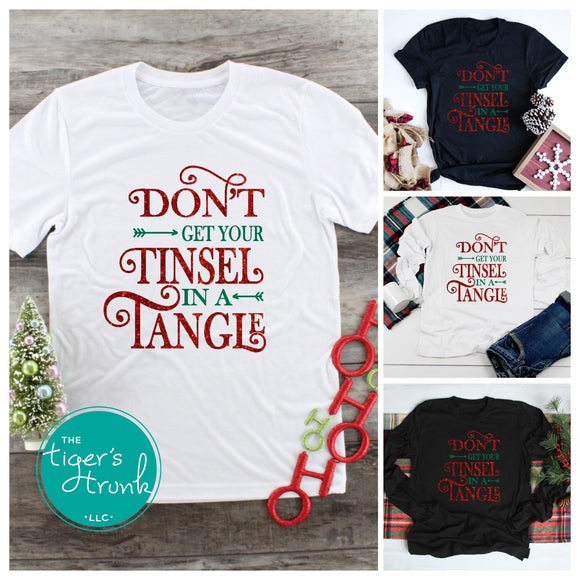 Don't Get Your Tinsel in a Tangle Christmas shirts