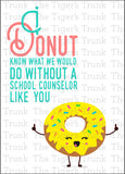 Counselor Appreciation Week Card | I Donut Know What We Would Do Without a School Counselor Like You | Instant Download | Printable Card