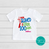 I Just Slayed the First 100 Days shirt