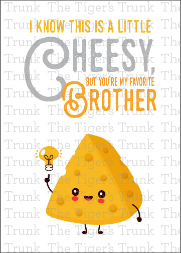 Siblings Day Card | Birthday Card | I Know This is a Little Cheesy, But You're My Favorite Brother | Instant Download | Printable Card