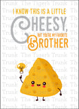 Siblings Day | I Know This is a Little Cheesy, But You're My Favorite Brother | Instant Download | Printable Card