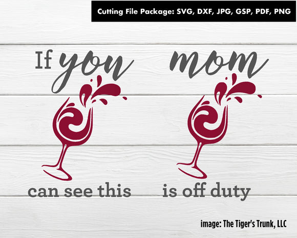 Cutting File Package | Mom Cutting Files | Sock Cutting Files | If You Can See This Mom is Off Duty | Instant Download