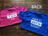 It Takes Two to Make a Thing Go Right, It Takes Two to Make It Outta Sight shirts