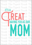 Mother's Day Card | It's a Treat Having You as Our Mom | Instant Download | Printable Sign