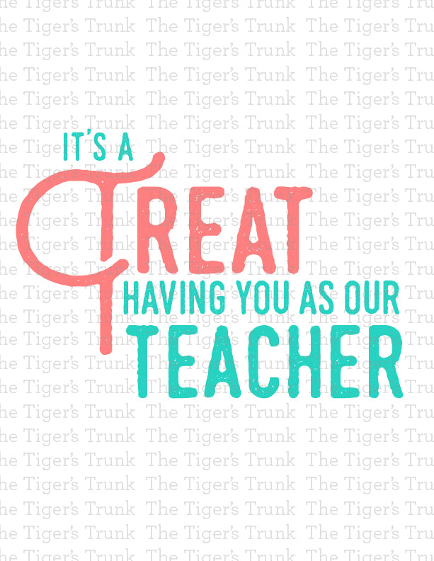 Printable sign with the message "It’s a Treat Having You as My Teacher," sweet appreciation decor for classroom or staff lounge
