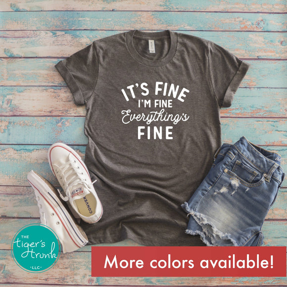 It's Fine, I'm Fine, Everything's Fine shirt