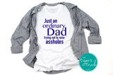 Just an Ordinary Dad Trying Not to Raise Assholes shirt
