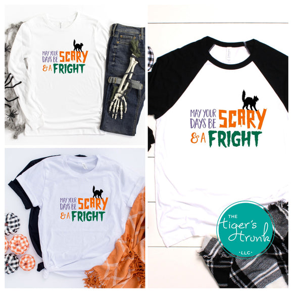 May Your Days Be Scary and a Fright Halloween shirts