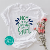 Mom of the Birthday Girl shirt