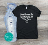 Most Likely To Be Mummy of the Year shirt