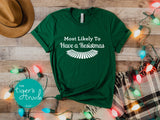 Most Likely To Have a Resistmas Christmas Shirt