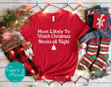 Most Likely To Watch Christmas Movies All Night Christmas Shirt