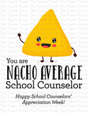 Counselor Appreciation Week Card | You Are Nacho Average School Counselor | Instant Download | Printable Sign