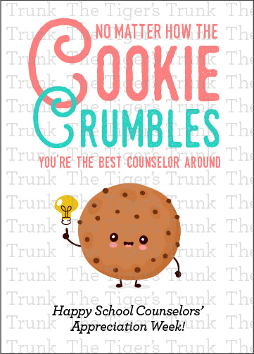 No Matter How the Cookie Crumbles, You're the Best Counselor Around School Counselor Appreciation Instant Download Printable Card