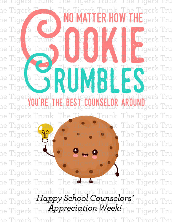 No Matter How the Cookie Crumbles, You're the Best Counselor Around School Counselor Appreciation Instant Download Printable Sign