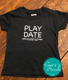Play Date Material shirt