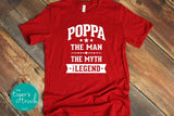 Poppa The Man The Myth The Legend shirt