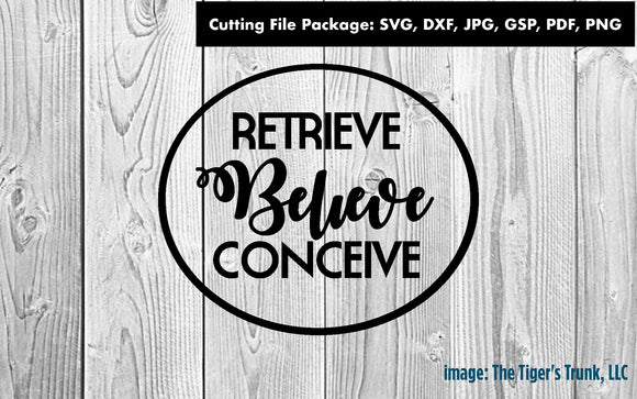 Cutting File Package | Inspirational Cutting Files | Retrieve Beliece Conceive | Instant Download