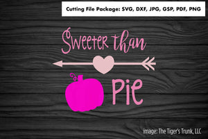Cutting File Package | Thanksgiving Cutting Files | Sweeter Than Pie | Instant Download
