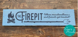 The Firepit: Where Marshmallows and Friends Get Toasted sign