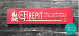 The Firepit: Where Marshmallows and Friends Get Toasted sign