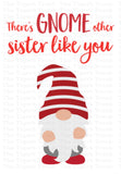 Siblings Day Card | Birthday Card | There's Gnome Other Sister Like You | Instant Download | Printable Card