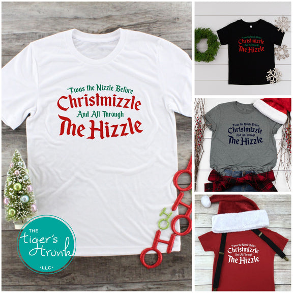 Twas the Nizzle Before Christmizzle and all Through the Hizzle Christmas shirts