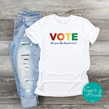 Vote Like Your Life Depends On It Gay Rights shirt