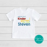 Watch Out Kindergarten shirt