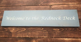 Welcome to the Redneck Deck hand-painted wooden sign
