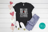 Will You Be My Valentine? Just Kidding, I Hate Everyone shirt