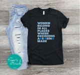 Women Beling in all Places Where Decisions are Being Made shirt