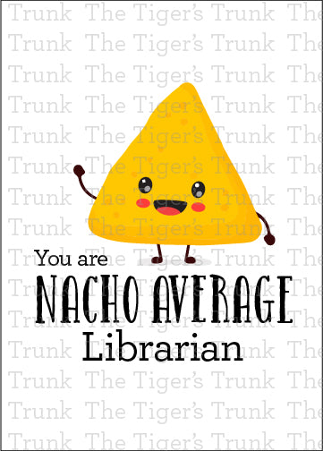 Librarian Appreciation Week Card | You Are Nacho Average Librarian | Instant Download | Printable Card