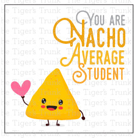 Nacho-themed Valentine tags with the message "You Are Nacho Average Student," designed for teachers to gift to students.