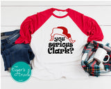 You Serious Clark? Christmas Vacation raglan shirt