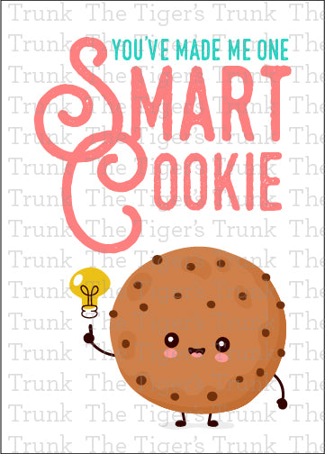 Printable cookie-themed teacher card with the message "You Made Me One Smart Cookie," instant download for appreciation gifting